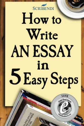 How to Write an Essay in Five Easy Steps