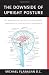 The Downside of Upright Posture - The Anatomical Causes of Alzheimer's, Parkinson's and Multiple Sclerosis