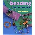 BEADING FOR THE FIRST TIME (A STERLING CHAPELLE BOOK) by ANN BENSON