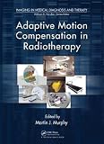 Adaptive Motion Compensation in Radiotherapy (Imaging in Medical Diagnosis)
