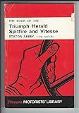 The book of the Triumph Herald, Spitfire and Vitesse : a practical handbook covering all models up to January 1970, including the Courier Van