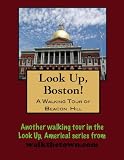 A Walking Tour of Boston - Beacon Hill, Massachusetts (Look Up, America!)