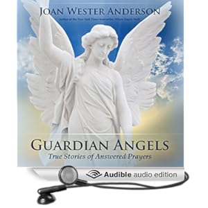 Amazon.com Guardian Angels True Stories of Answered Prayers (Audible