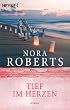 Tief im Herzen: Roman