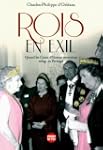 Rois en exil: Quand les Cours d'Europ...