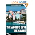The World's Best Tax Havens: How to Cut Your Taxes to Zero and Safeguard Your Financial Freedom