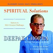 Spiritual Solutions: Answers to Life's Greatest Challenges | [Deepak Chopra]