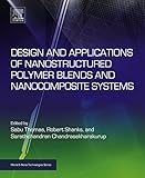 Design and applications of nanostructured polymer blends and nanocomposite systems