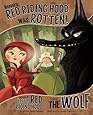 Honestly, Red Riding Hood was Rotten!: The Story of Little Red Riding Hood as Told by the Wolf (The Other Side of the Story)