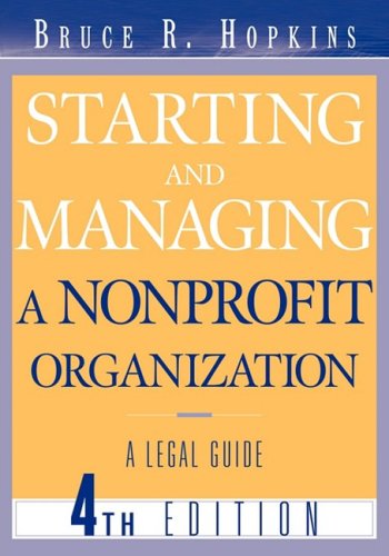 Starting and Managing a Nonprofit Organization: A Legal Guide