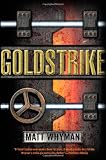 Goldstrike: A Thriller