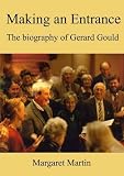 Making an entrance : the biography of Gerard Gould