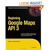 Beginning Google Maps API 3 2nd Edition (Expert's Voice in Web Development)