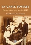 La carte postale - Des origines aux ann�es 1920