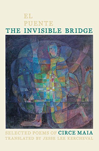 The Invisible Bridge / El Puente Invisible: Selected Poems of Circe Maia (Pitt Poetry Series)