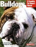 Bulldogs (Barron's Complete Pet Owner's Manuals)