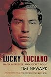 Lucky Luciano : Mafia murderer and secret agent