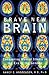 Brave New Brain: Conquering Mental Illness in the Era of the Genome