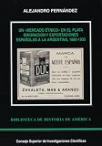 Un mercado etnico en el Plata. Emigracion y exportaciones espanolas a la argentina, 1880-1935 (Spanish Edition)