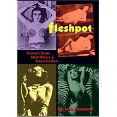 Fleshpot: Cinema's Sexual Myth Makers & Taboo Breakers: Cinema's Sexual Myth Makers and Taboo Breakers
