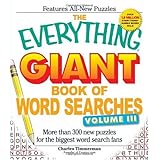 The Everything Giant Book of Word Searches, Volume III: More than 300 new puzzles for the biggest word search fans (Everything Series)