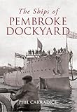 The ships of Pembroke Dockyard