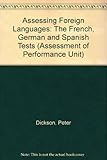 Assessing foreign languages : the French, German and Spanish tests