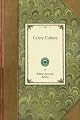 Celery Culture (Gardening in America)