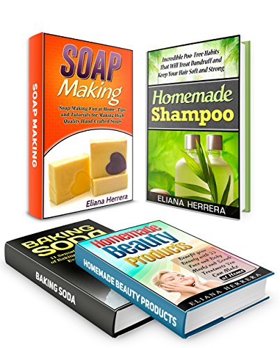 Homemade Products Box Set: Benefit Your Health and Beauty With 44 Homemade Products + How to Make Soap Tips and Tutorials (How to make soap, homemade products, beauty products), by Eliana Herrera, Leila Byrd Homemade Products Box Set: Benefit Your Health and Beauty With 44 Homemade Products + How to Make Soap Tips and Tutorials (How to make soap, homemade products, beauty products), by Eliana Herrera, Leila Byrd