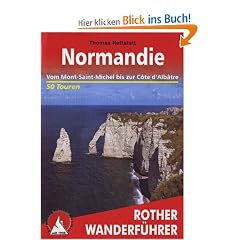 Normandie. Vom Mont-Saint-Michel bis zur Cote d'Albatre (Rother Wanderf�hrer): Vom Mont-Saint-Michel bis zur C�te d'Alb�tre