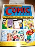 How to draw and sell _ comic strips _ for newspapers and comic books!