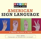 Knack American Sign Language: A Step-by-Step Guide to Signing (Knack: Make It easy)
