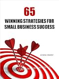 65 Winning Strategies for Small Business Success