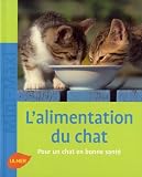 L'alimentation du chat
-> Cliquez ici pour davantage d'informations sur ce livre L'alimentation du chat - Cliquez ici pour davantage d'informations sur ce livre