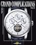 Grand Complications Volume VI: High Quality Watchmaking