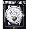 Grand Complications Volume VI: High Quality Watchmaking
