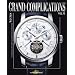 Grand Complications Volume VI: High Quality Watchmaking