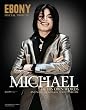 Ebony Special Tribute, Michael Jackson: In His Own Words and Notes From Those Who Loved Him