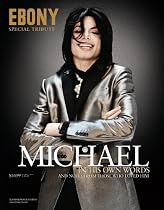 Ebony Special Tribute: Michael Jackson In His Own Words