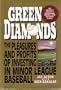 Green Diamonds: The Pleasures and Profits of Investing in Minor League Baseball