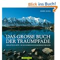 Das gro�e Buch der Traumpfade: Von H�tte zu H�tte - die 30 sch�nsten Weitwanderwege der Alpen