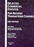 Selected Commercial Statutes for Secured Transactions Courses, 2007 ed. (Academic Statutes)