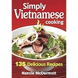 simply vietnamese cooking 135 delicious recipes