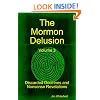 The Mormon Delusion. Volume 3. Discarded Doctrines And Nonsense Revelations.