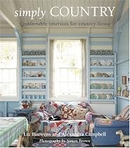 Simply Country: Creating Comfortable Style for Cottage Living