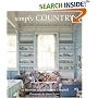 Simply Country: Creating Comfortable Style for Cottage Living