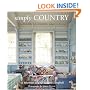 Simply Country: Creating Comfortable Style for Cottage Living