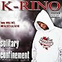 Solitary Confinement ~ K-Rino