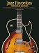 Jazz Favorites for Solo Guitar: Chord Melody Arrangements in Standard Notation and Tab (Guitar Solo)