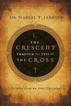 The Crescent Through the Eyes of the Cross: Insights from an Arab Christian